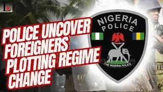Police Uncover Foreigners Plotting Regime Change