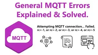 [Solved] Attempting MQTT connection... Failed. rc=-1 or rc=-2 or rc=-4, try again in 5 seconds