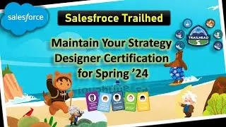 Maintain Your Strategy Designer Certification for Spring ’24 #Salesforce #salesforcedeveloper