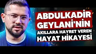 Abdulkadir Geylani'nin Akıllara Hayret Veren Hayat Hikayesi!