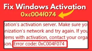 How to Fix Windows 10/11 Pro Activation Error 0xc004f074 (We can't activate Windows on this device)