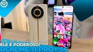 REALME 11 PRO+ | 12GB de RAM, 512GB de MEMÓRIA, CARREGADOR DE 100W e CÂM. de 200MP! Esse é PARRUDO!