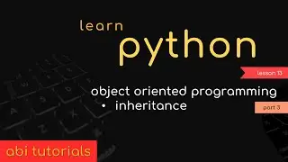 13. Learn Python - Object  Oriented  programming  part - 03