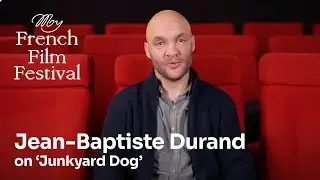 Jean Baptiste Durand on JUNKYARD DOG | MyFrenchFilmFestival
