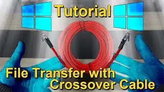 Transfer Files between 2 PCs with Crossover LAN Cable -- Tutorial