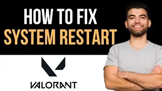 ✅ How to Fix “Your Game Requires a System Restart to Play” Valorant (Full Guide)