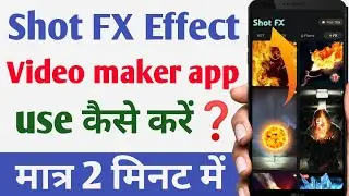 Shot FX Effect Video Maker App !! Shot FX App Se Magic Video Kaise Banaye