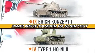 WIEDER Zwei NEUE Panzer im SUPERTEST - ERICH KONZEPT 1 und TYPE 1 HO-NI II