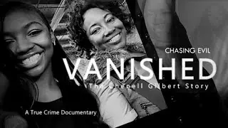 Vanished   The Chenell Gilbert Story  (Chasing Evil)