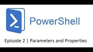 Powershell for beginners 😊 Episode 2 | Parameters and Properties