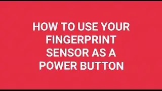 How to use your fingerprint sensor as your secondary power button