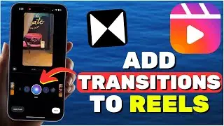How To Add Transitions To Instagram Reels