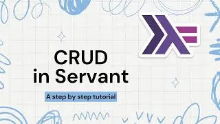 Haskell CRUD Operations with Servant and SQLite: A Step-by-Step Tutorial