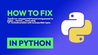 How to fix  TypeError: unsupported format string passed to {type}.__format__ ... in Python