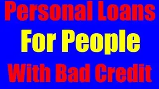 Personal Loans For People With Bad Credit