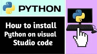 HOW TO SET UP PYTHON ON VISUAL STUDIO CODE (2025 GUIDE)