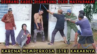 SEORANG KADES D1G4'NTUN9 OLEH MASYARAKAT, KARENA MEMPERK0S4 ISTRI KAKAKNYA !!