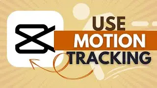 How To Motion Track In CapCut - CapCut Tutorial