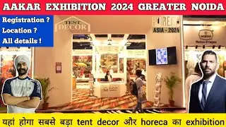 Aakar exhibition 2024 india expo centre horeca asia 2024 | Aakar 2024 greater noida delhi details