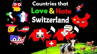 Countries That Love/Hate Switzerland