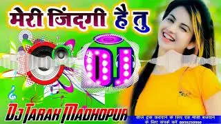 Meri Zindagi Hai Tu Dj Remix Hindi New Song / Dj Hi tech Jubin Nautiyal* New Hindi Song Dj