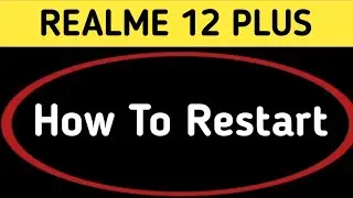 realme 12 plus restart kaise karen, how to restart without power button in realme 12 plus