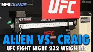 UFC Fight Night 232: Allen vs. Craig Official Weigh-Ins Live Stream | Fri. 12 pm ET/9 am PT