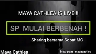 Maya Cathlea is live! SP MULAI BERBENAH !!