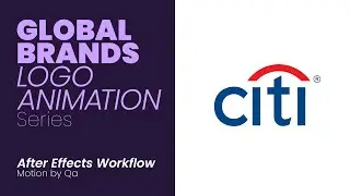 Citi Logo Animation - Global Brands Logo Animation series - After Effects Workflow