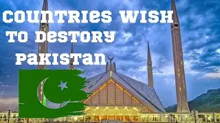 Top Countries That Wish to Destory Pakistan | World Intel Tv