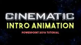 Cinematic Intro Animation Effect - PowerPoint 2016 Tutorial (Advanced)