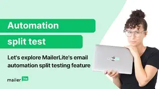 Mastering Email Automation Split Test with MailerLite