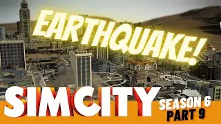 SimCity Let's Play! | EARTHQUAKE! | Season 6 | Part 9