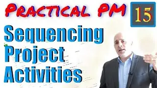 Sequencing Project Activities | Practical Project Management Training