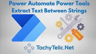 Power Tools for Power Automate - Extract Text Between Strings