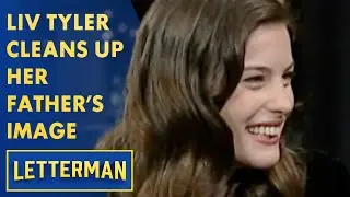 Liv Tyler Tries To Clean Up Steven Tylers Image | Letterman