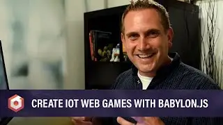 Create IOT Web Games with Babylon.js