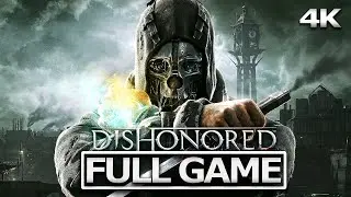 DISHONORED + All DLC  Full Gameplay Walkthrough / No Commentary【FULL GAME】4K 60FPS Ultra HD