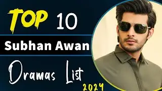 Top 10 Best Subhan Awan Drama Serial List 2024 | Subhan Awan dramas || Pakistani Dramas