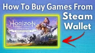 How To Buy Games on Steam with Steam Wallet | Steam Wallet Buy Games | Horizon Zero Dawn