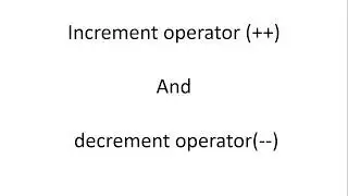 Increment and Decrement operators