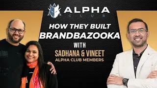 How Sadhana and Vineet Built BrandBazooka (AlphaClub Members)