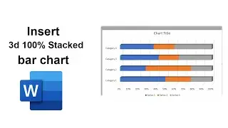 How to insert 3D 100% stacked bar chart in word