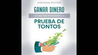 Ganar dinero en línea para principiantes y a prueba de tontos - Audiolibros En Español Completos