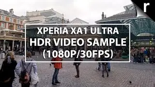 Sony Xperia XA1 Ultra HDR video sample (1080p/30fps)