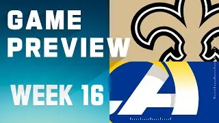 New Orleans Saints vs. Los Angeles Rams | 2023 Week 16 Game Preview