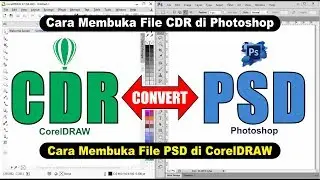 Open CDR File in Photoshop and Open PSD File in CorelDRAW - Tips dan Triks