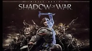 Middle-Earth: Shadow Of War ОБЗОР ИГРЫ | 2017 | ПЕРВЫЕ МИНУТЫ