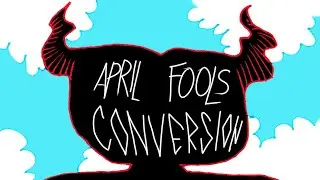 April Fools Conversion (Divine Comedies)