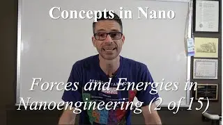 2/15 Concepts in Nano: Forces, Energies, van der Waals, London Dispersion, why study Nano? UCSD